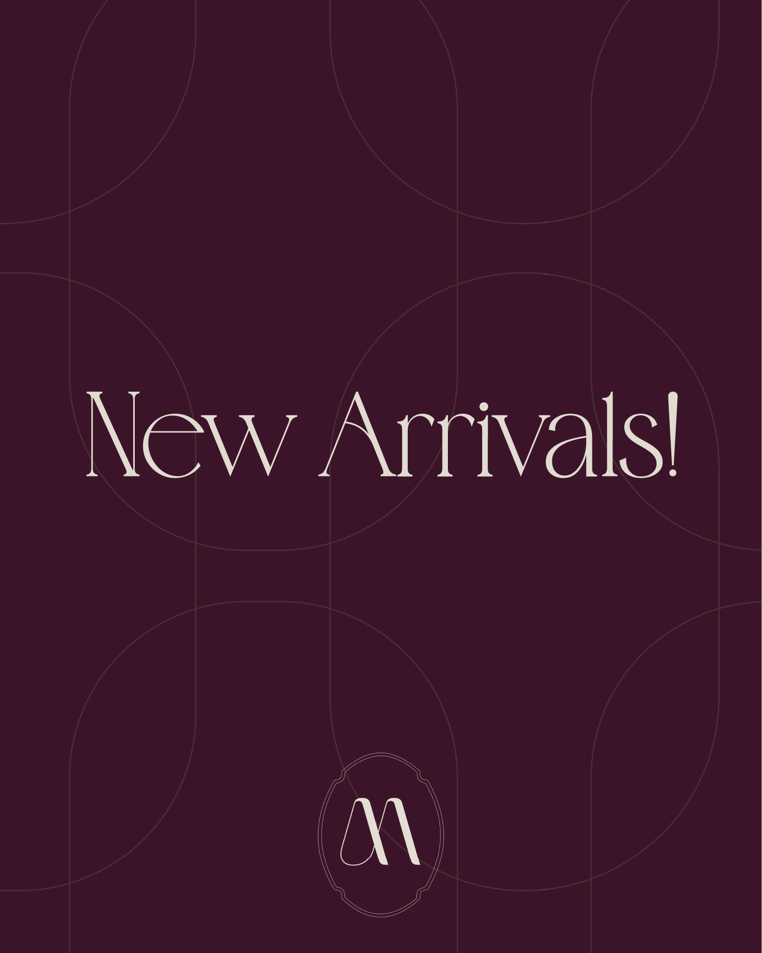 NEW ARRIVALS